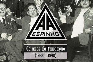 Associação Académica de Espinho - Os Anos da Fundação (1938-1948)
